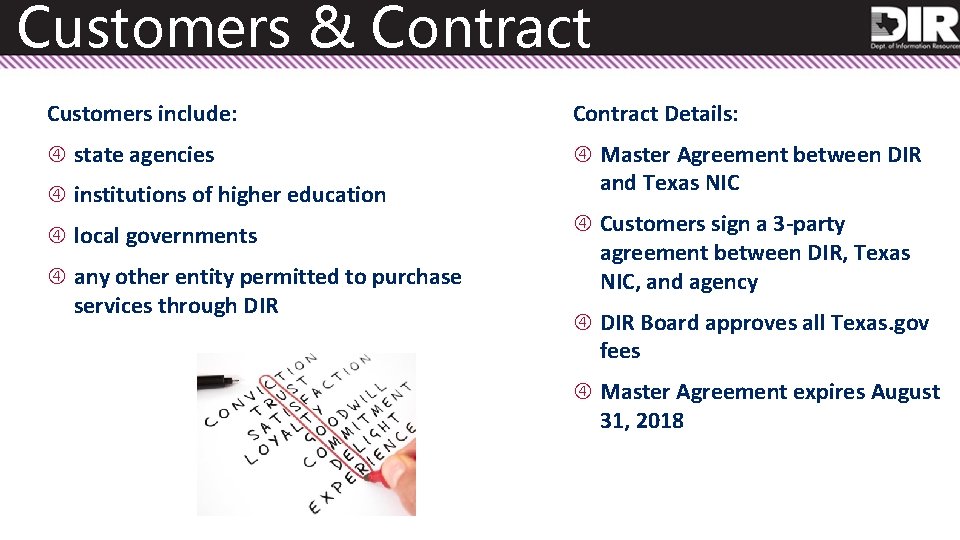 Customers & Contract Customers include: Contract Details: state agencies Master Agreement between DIR institutions