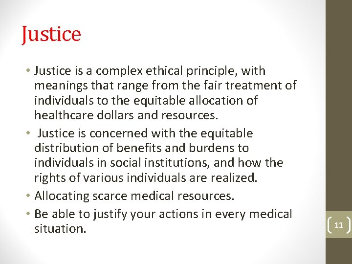 Justice • Justice is a complex ethical principle, with meanings that range from the