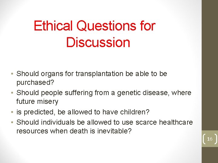 Ethical Questions for Discussion • Should organs for transplantation be able to be purchased?