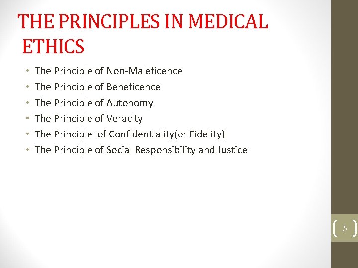 THE PRINCIPLES IN MEDICAL ETHICS • • • The Principle of Non-Maleficence The Principle