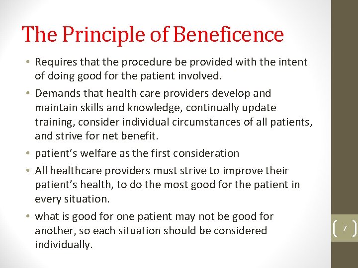 The Principle of Beneficence • Requires that the procedure be provided with the intent