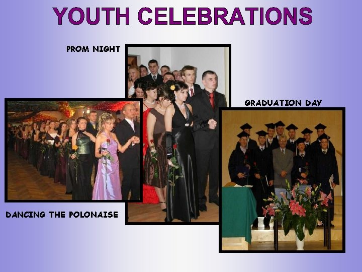 PROM NIGHT GRADUATION DAY DANCING THE POLONAISE 