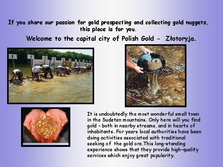 If you share our passion for gold prospecting and collecting gold nuggets, this place