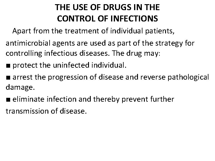 THE USE OF DRUGS IN THE CONTROL OF INFECTIONS Apart from the treatment of
