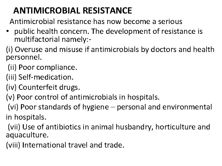 ANTIMICROBIAL RESISTANCE Antimicrobial resistance has now become a serious • public health concern. The
