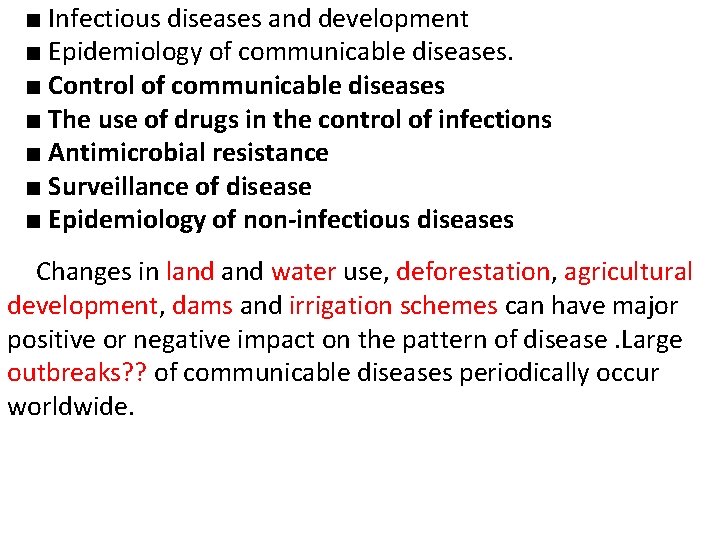 ■ Infectious diseases and development ■ Epidemiology of communicable diseases. ■ Control of communicable
