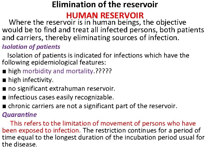 Elimination of the reservoir HUMAN RESERVOIR Where the reservoir is in human beings, the