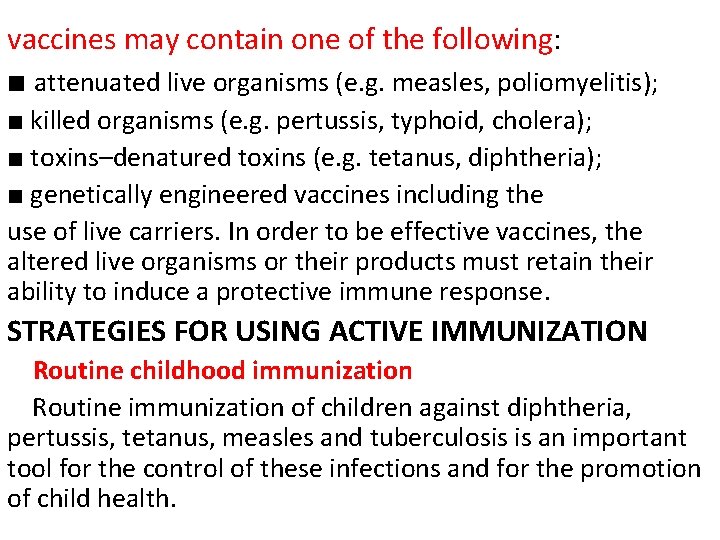 vaccines may contain one of the following: ■ attenuated live organisms (e. g. measles,