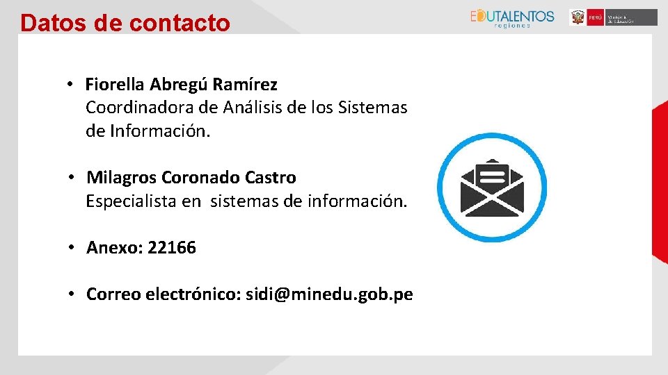 Datos de contacto • Fiorella Abregú Ramírez Coordinadora de Análisis de los Sistemas de