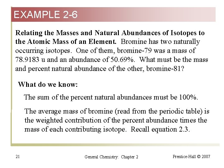 EXAMPLE 2 -6 Relating the Masses and Natural Abundances of Isotopes to the Atomic