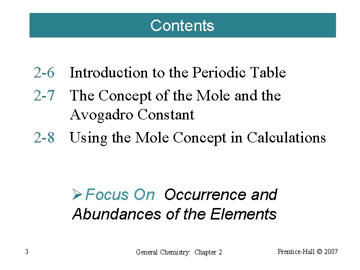 Contents 2 -6 Introduction to the Periodic Table 2 -7 The Concept of the