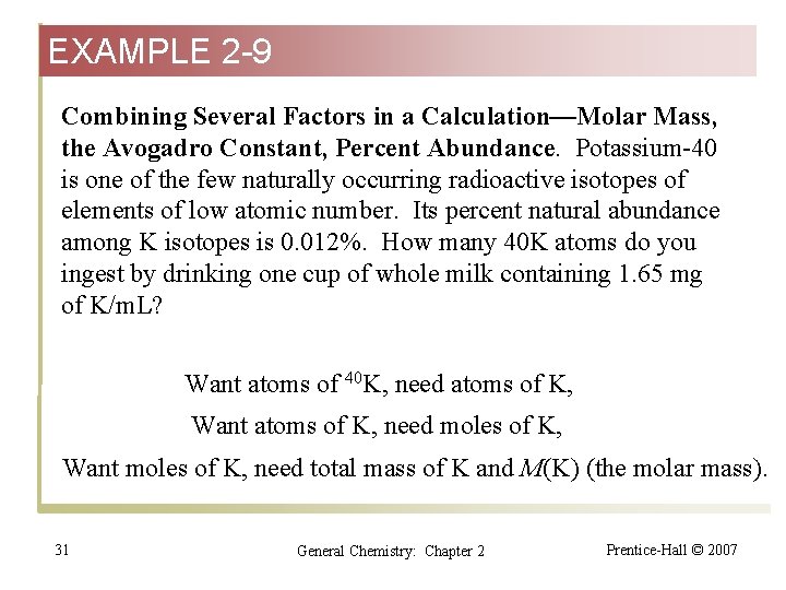 EXAMPLE 2 -9 Combining Several Factors in a Calculation—Molar Mass, the Avogadro Constant, Percent