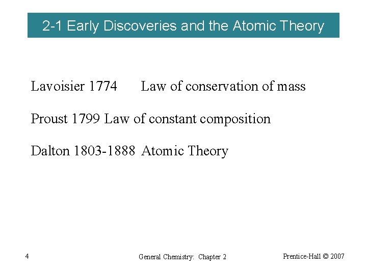 2 -1 Early Discoveries and the Atomic Theory Lavoisier 1774 Law of conservation of