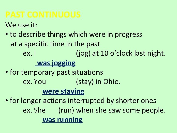 PAST CONTINUOUS We use it: • to describe things which were in progress at