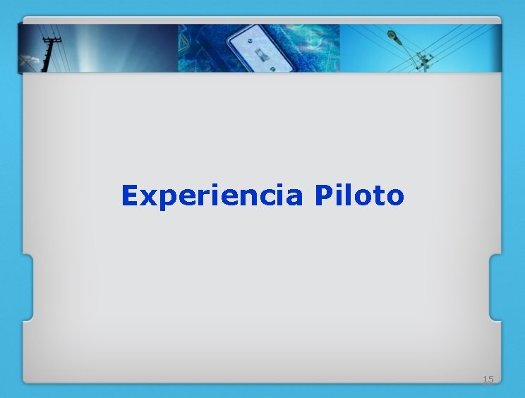 Experiencia Piloto 15 