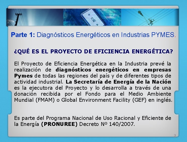 Parte 1: Diagnósticos Energéticos en Industrias PYMES. ¿QUÉ ES EL PROYECTO DE EFICIENCIA ENERGÉTICA?