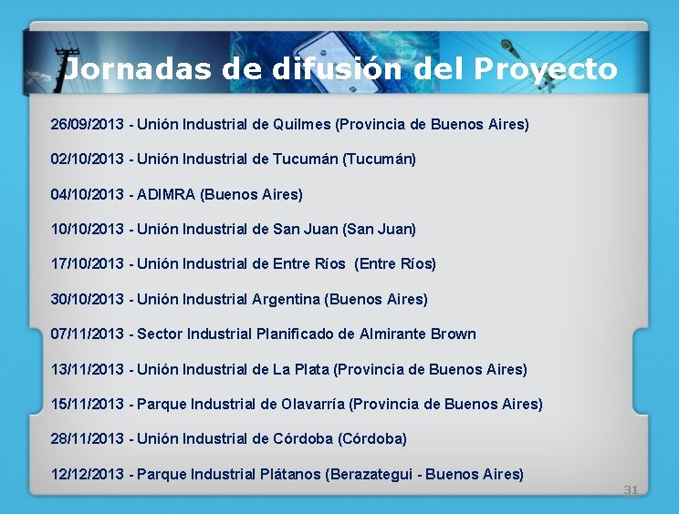 Jornadas de difusión del Proyecto 26/09/2013 - Unión Industrial de Quilmes (Provincia de Buenos