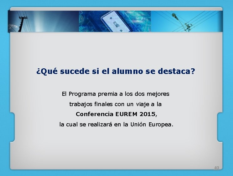 ¿Qué sucede si el alumno se destaca? El Programa premia a los dos mejores