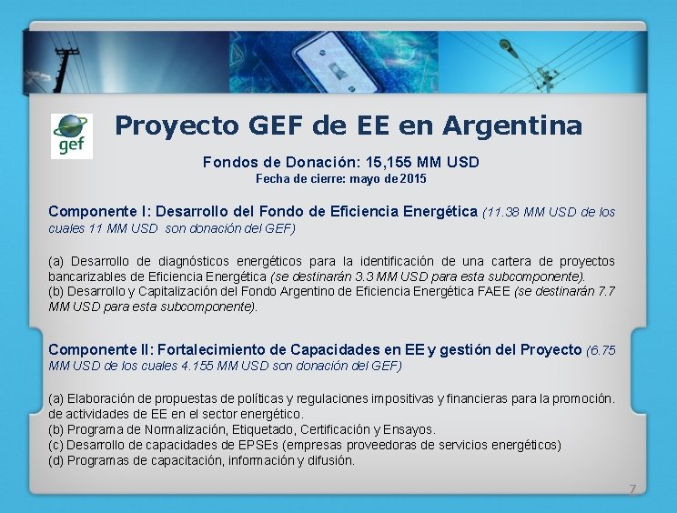 Proyecto GEF de EE en Argentina Fondos de Donación: 15, 155 MM USD Fecha