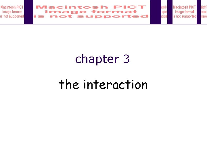 chapter 3 the interaction 