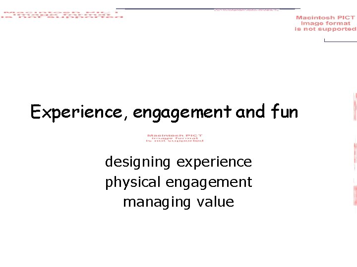 Experience, engagement and fun designing experience physical engagement managing value 