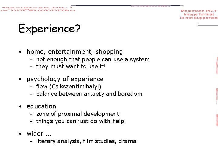 Experience? • home, entertainment, shopping – not enough that people can use a system