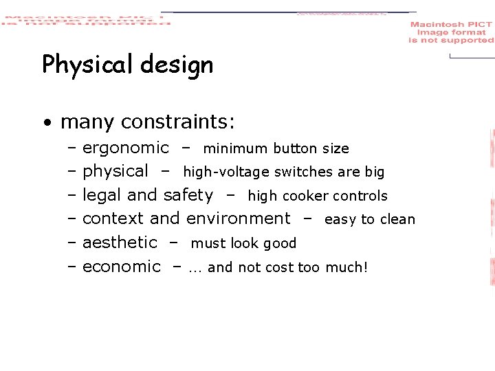 Physical design • many constraints: – ergonomic – minimum button size – physical –