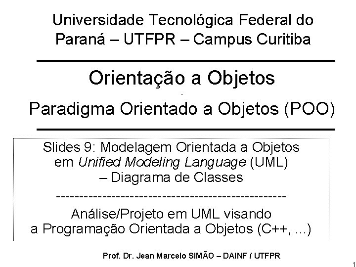 Universidade Tecnológica Federal do Paraná – UTFPR – Campus Curitiba Orientação a Objetos -