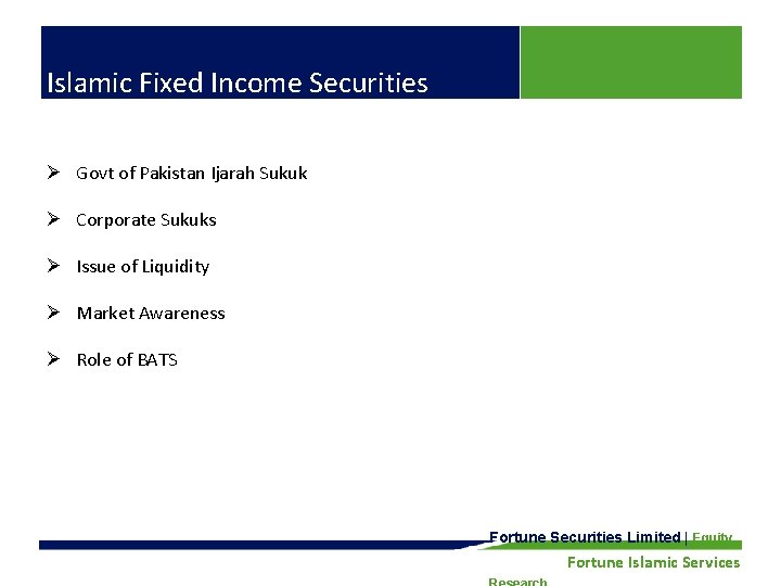 Islamic Fixed Income Securities Ø Govt of Pakistan Ijarah Sukuk Ø Corporate Sukuks Ø Islamic Fixed Income Securities Ø Govt of Pakistan Ijarah Sukuk Ø Corporate Sukuks Ø