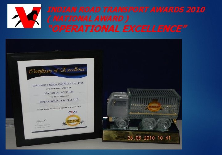 INDIAN ROAD TRANSPORT AWARDS 2010 ( NATIONAL AWARD ) “OPERATIONAL EXCELLENCE” 