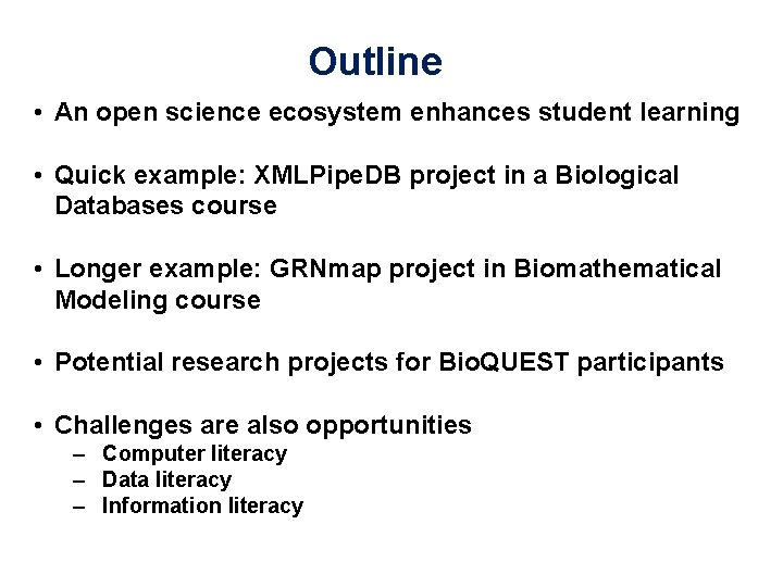 Outline • An open science ecosystem enhances student learning • Quick example: XMLPipe. DB