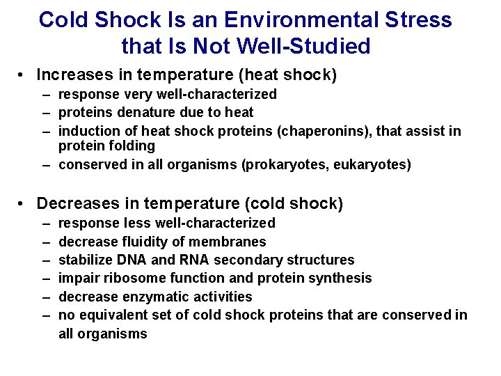 Cold Shock Is an Environmental Stress that Is Not Well-Studied • Increases in temperature