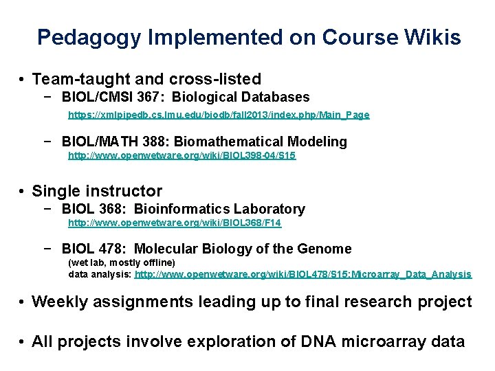 Pedagogy Implemented on Course Wikis • Team-taught and cross-listed − BIOL/CMSI 367: Biological Databases