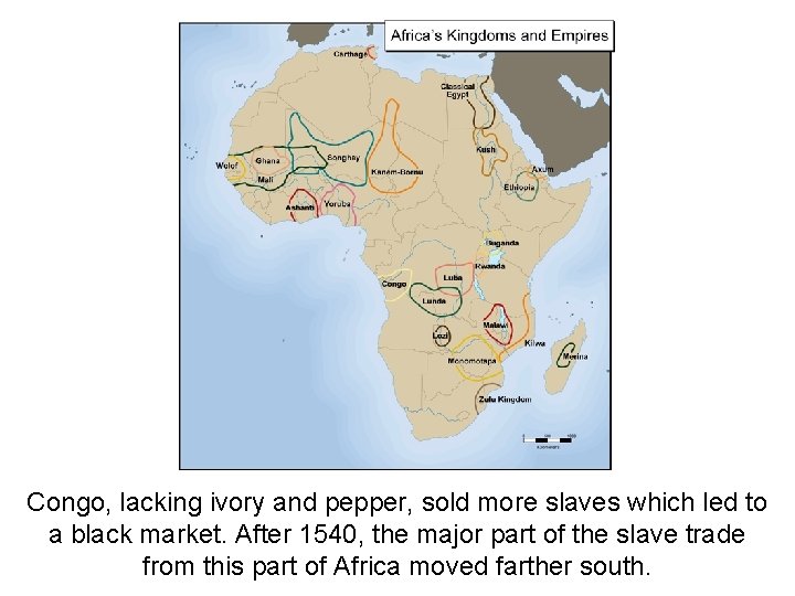 Congo, lacking ivory and pepper, sold more slaves which led to a black market.