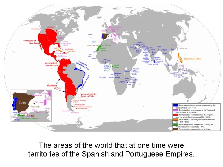 The areas of the world that at one time were territories of the Spanish