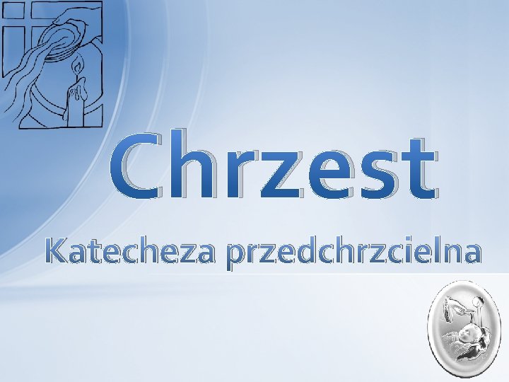 Chrzest Katecheza przedchrzcielna 