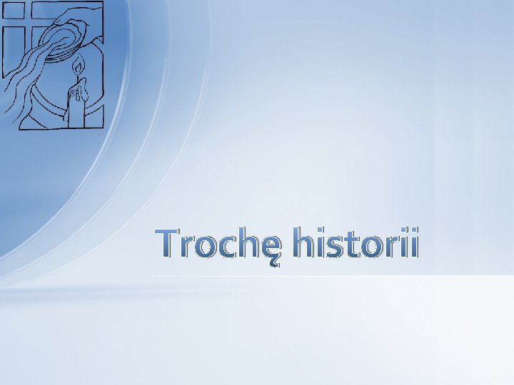 Trochę historii 