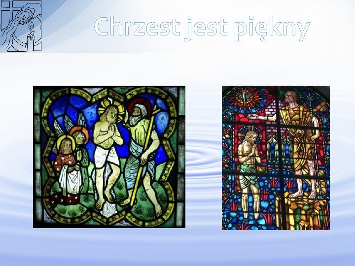 Chrzest jest piękny 