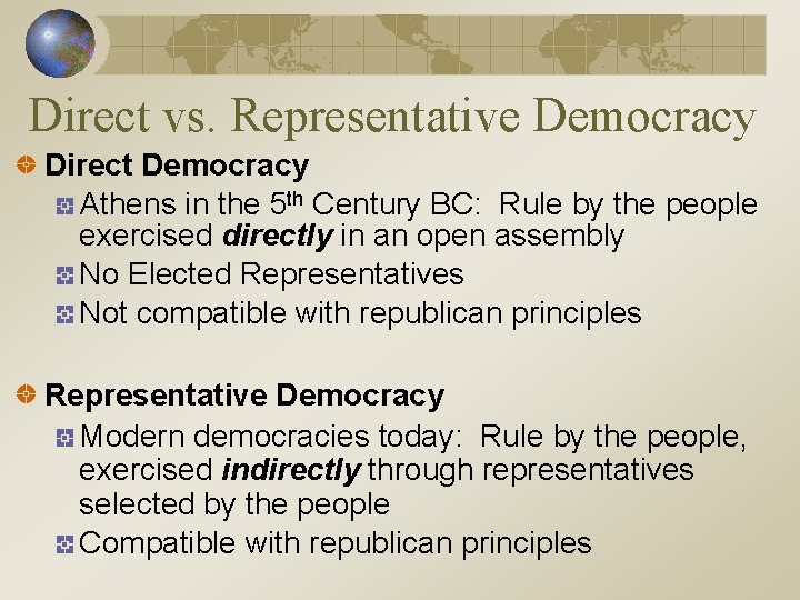 Direct vs. Representative Democracy Direct Democracy Athens in the 5 th Century BC: Rule
