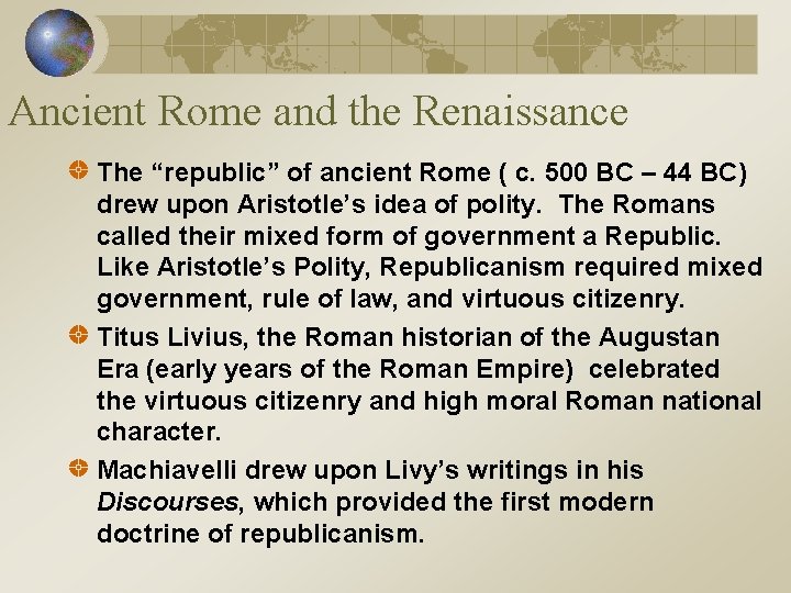 Ancient Rome and the Renaissance The “republic” of ancient Rome ( c. 500 BC