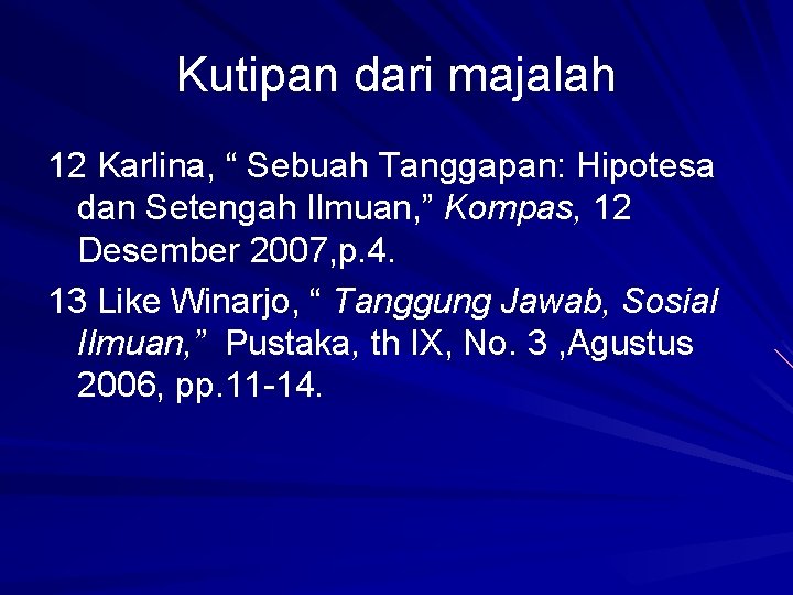 Kutipan dari majalah 12 Karlina, “ Sebuah Tanggapan: Hipotesa dan Setengah Ilmuan, ” Kompas,