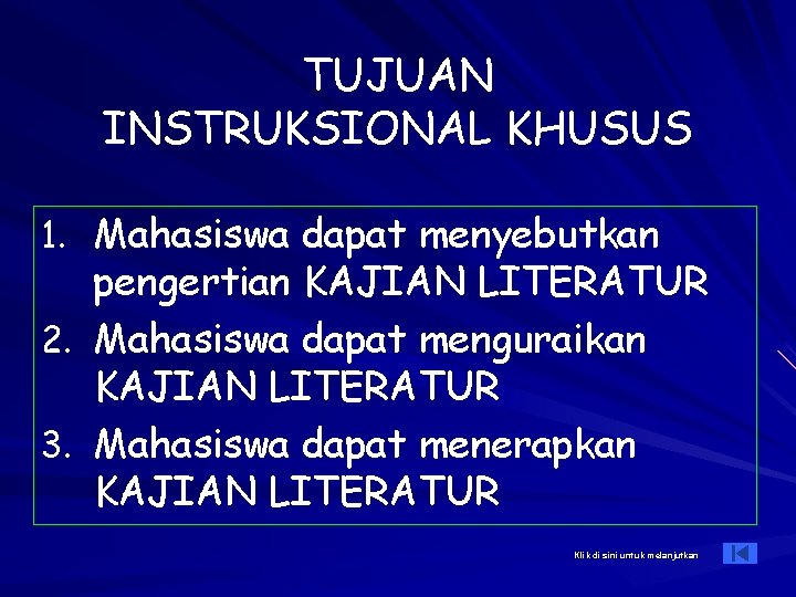 TUJUAN INSTRUKSIONAL KHUSUS 1. Mahasiswa dapat menyebutkan pengertian KAJIAN LITERATUR 2. Mahasiswa dapat menguraikan