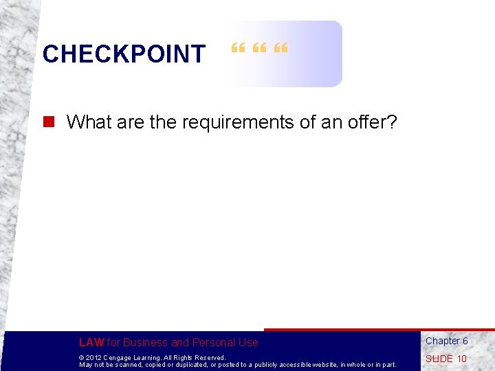 CHECKPOINT n What are the requirements of an offer? LAW for Business and Personal