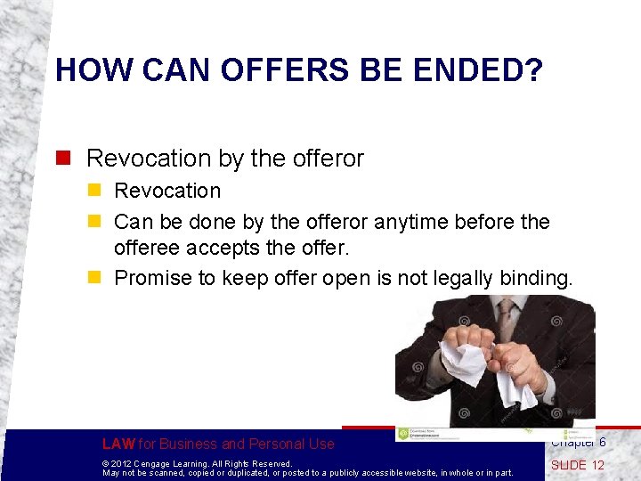 HOW CAN OFFERS BE ENDED? n Revocation by the offeror n Revocation n Can