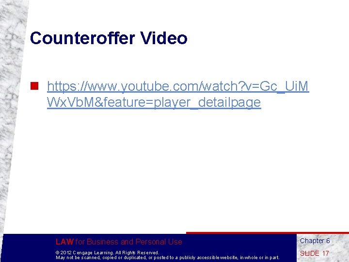 Counteroffer Video n https: //www. youtube. com/watch? v=Gc_Ui. M Wx. Vb. M&feature=player_detailpage LAW for