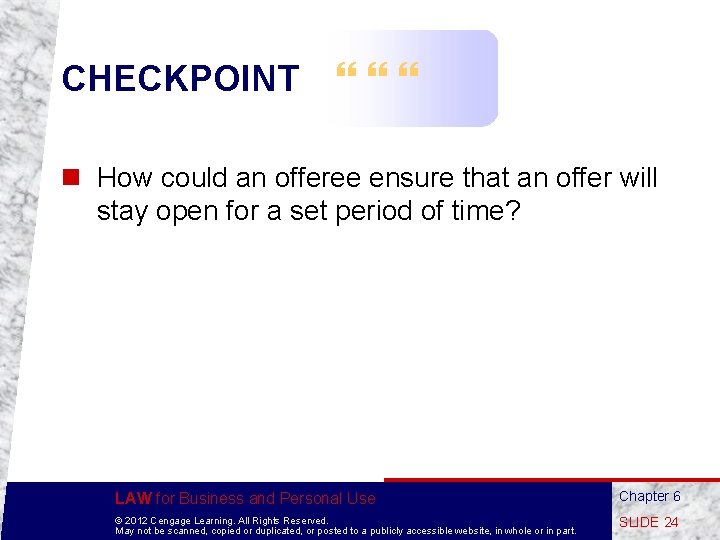 CHECKPOINT n How could an offeree ensure that an offer will stay open for