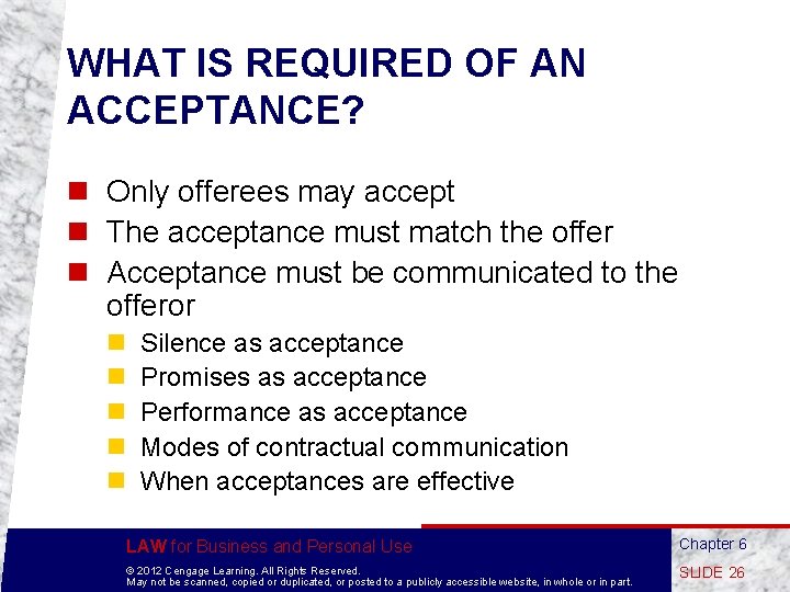 WHAT IS REQUIRED OF AN ACCEPTANCE? n Only offerees may accept n The acceptance