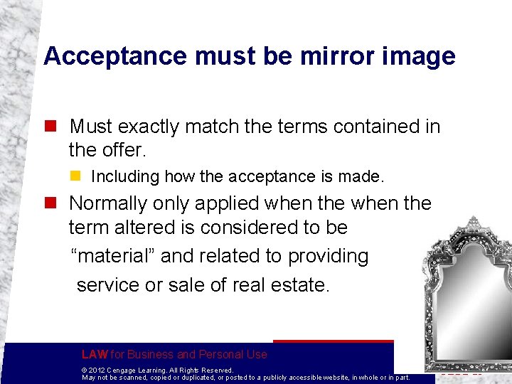 Acceptance must be mirror image n Must exactly match the terms contained in the