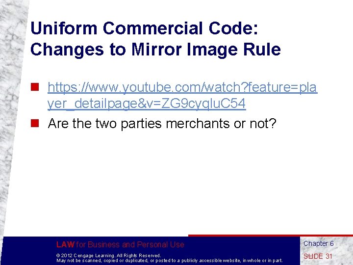 Uniform Commercial Code: Changes to Mirror Image Rule n https: //www. youtube. com/watch? feature=pla