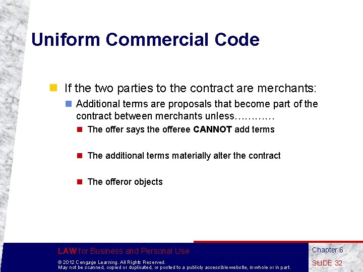 Uniform Commercial Code n If the two parties to the contract are merchants: n